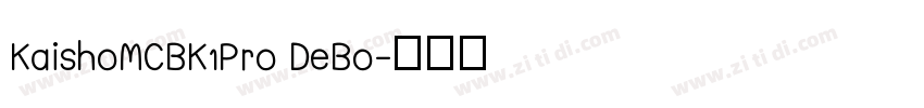 KaishoMCBK1Pro DeBo字体转换